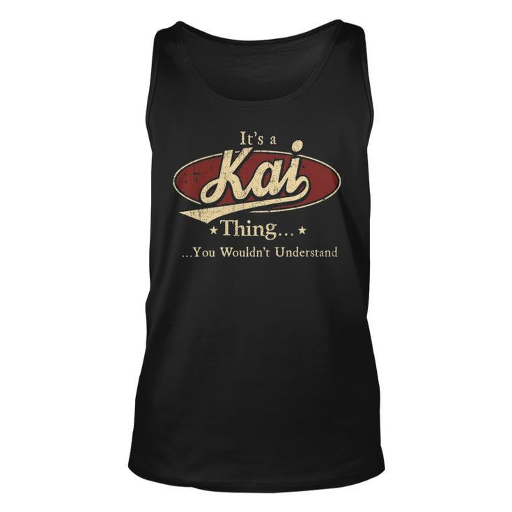 Its A Kai Thing You Wouldnt Understand Shirt Personalized Name GiftsShirt Shirts With Name Printed Kai Unisex Tank Top