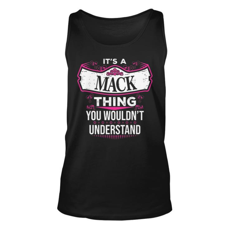 Its A Mack Thing You Wouldnt Understand T Shirt Mack Shirt  For Mack  Unisex Tank Top