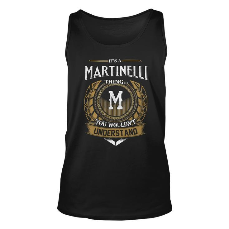 Its A Martinelli Thing You Wouldnt Understand Name  Unisex Tank Top