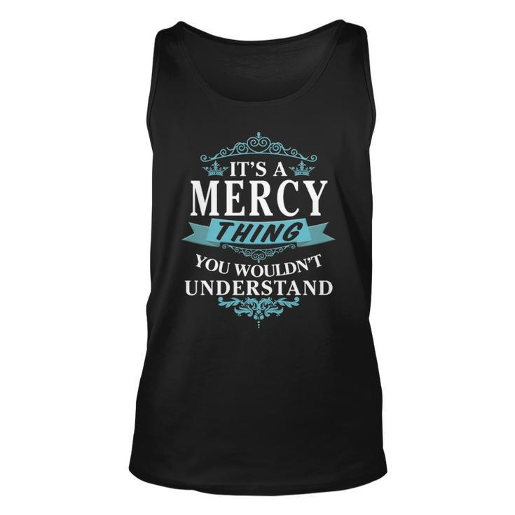 Its A Mercy Thing You Wouldnt UnderstandShirt Mercy Shirt For Mercy Unisex Tank Top