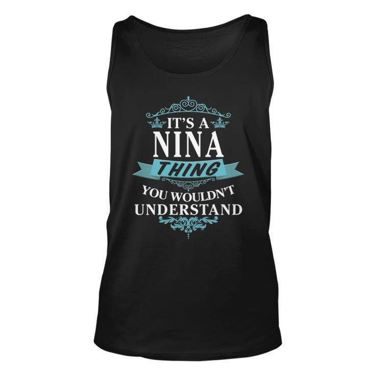 Its A Nina Thing You Wouldnt Understand T Shirt Nina Shirt  For Nina  Unisex Tank Top