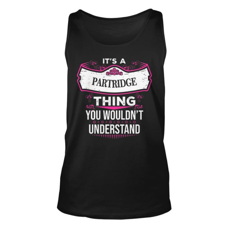 Its A Partridge Thing You Wouldnt Understand T Shirt Partridge Shirt  For Partridge  Unisex Tank Top