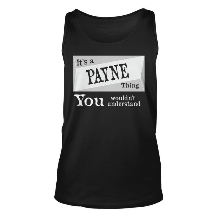 Its A Payne Thing You Wouldnt Understand T Shirt Payne Shirt  For Payne D Unisex Tank Top