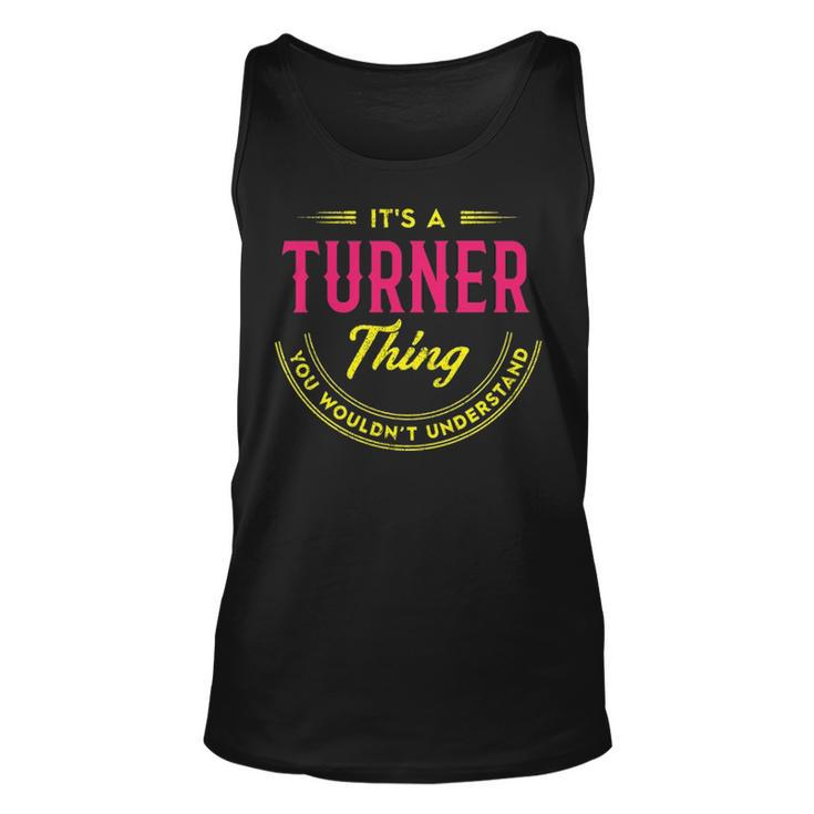 Its A Turner Thing You Wouldnt Understand Shirt Personalized Name Gifts T Shirt Shirts With Name Printed Turner  Unisex Tank Top