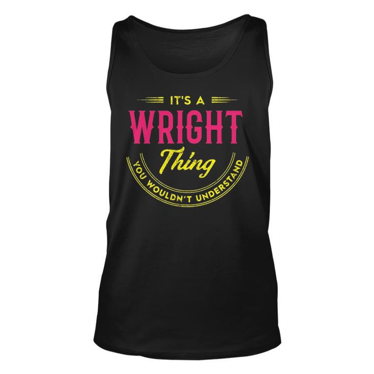 Its A Wright Thing You Wouldnt Understand Shirt Personalized Name Gifts T Shirt Shirts With Name Printed Wright  Unisex Tank Top