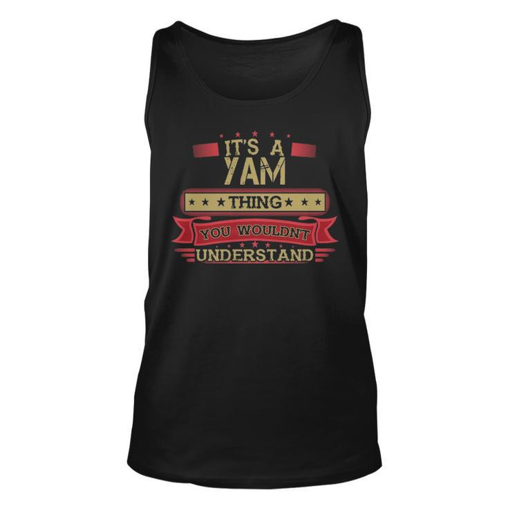 Its A Yam Thing You Wouldnt Understand T Shirt Yam Shirt Shirt For Yam Unisex Tank Top