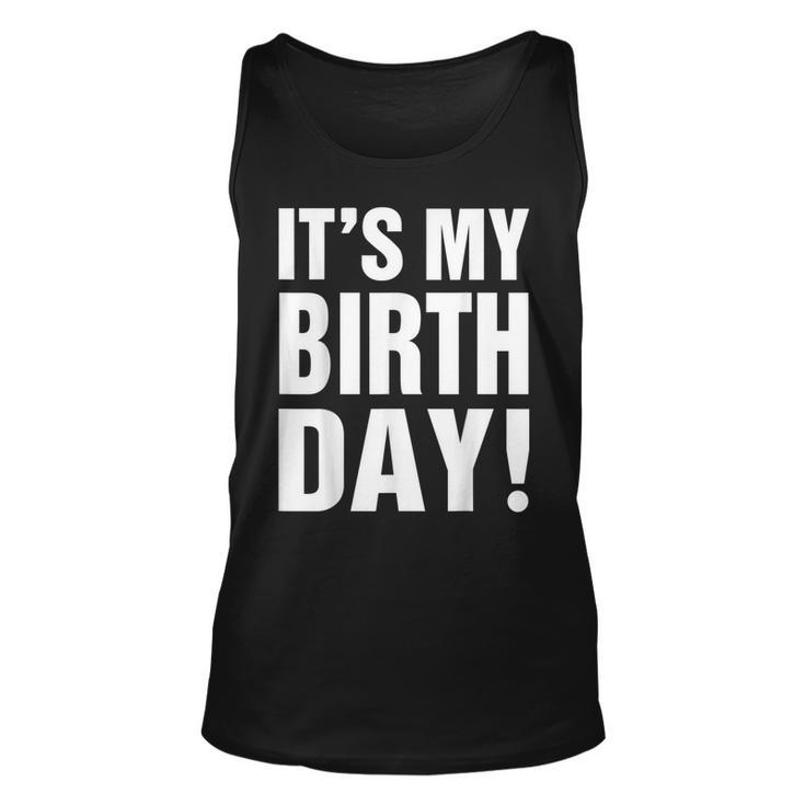 Its My Birthday  For Women Ns Girls Birthday Gift  Unisex Tank Top