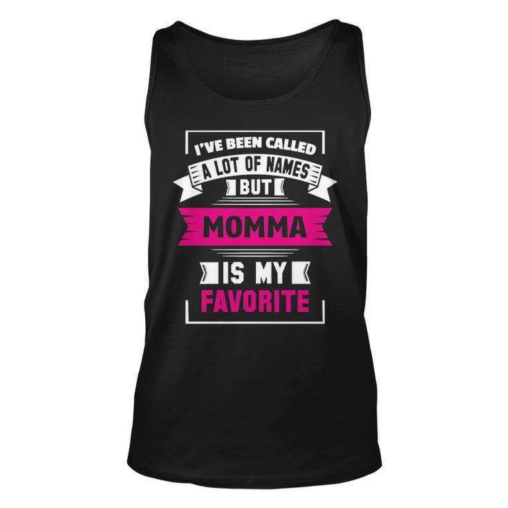 Ive Been Called A Lot Of Names But Momma Is My F Unisex Tank Top