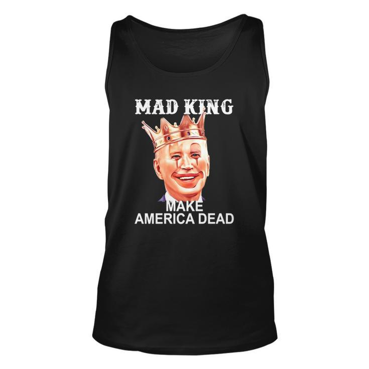 Joe Biden Mad King Make America Dead Unisex Tank Top