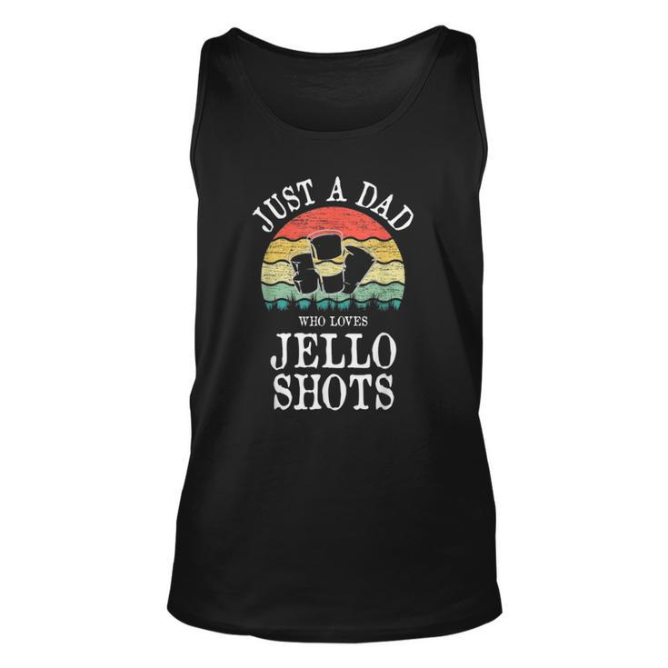 Just A Dad Who Loves Jello Shots Unisex Tank Top