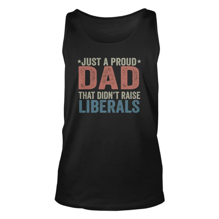 Just A Proud Dad That Didnt Raise Liberals Retro Vintage Unisex Tank Top