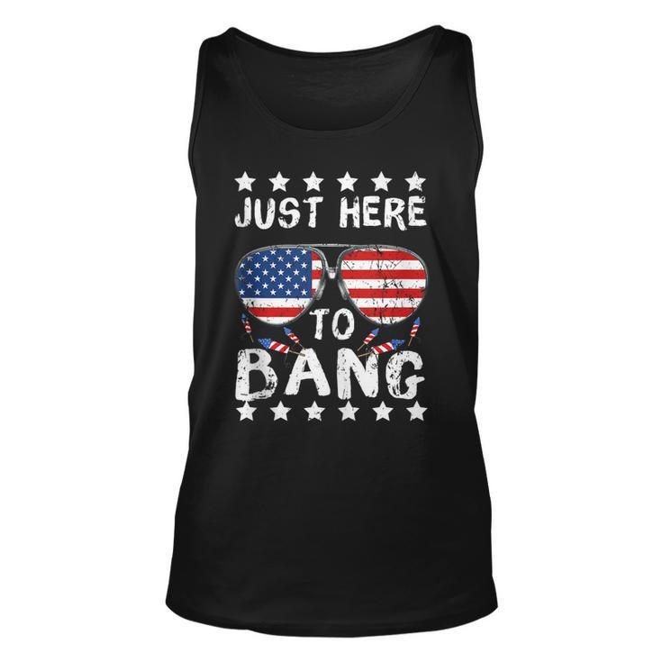 Just Here To Bang And Drink Beer Fourth Of July 4Th Of July  Unisex Tank Top
