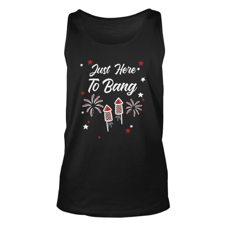 Just Here To Bang Funny 4Th July American Flag Clothes Unisex Tank Top