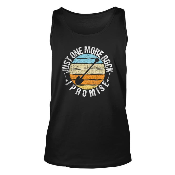 Just One More Rock I Promise - Rock Collector Geode Hunter Unisex Tank Top