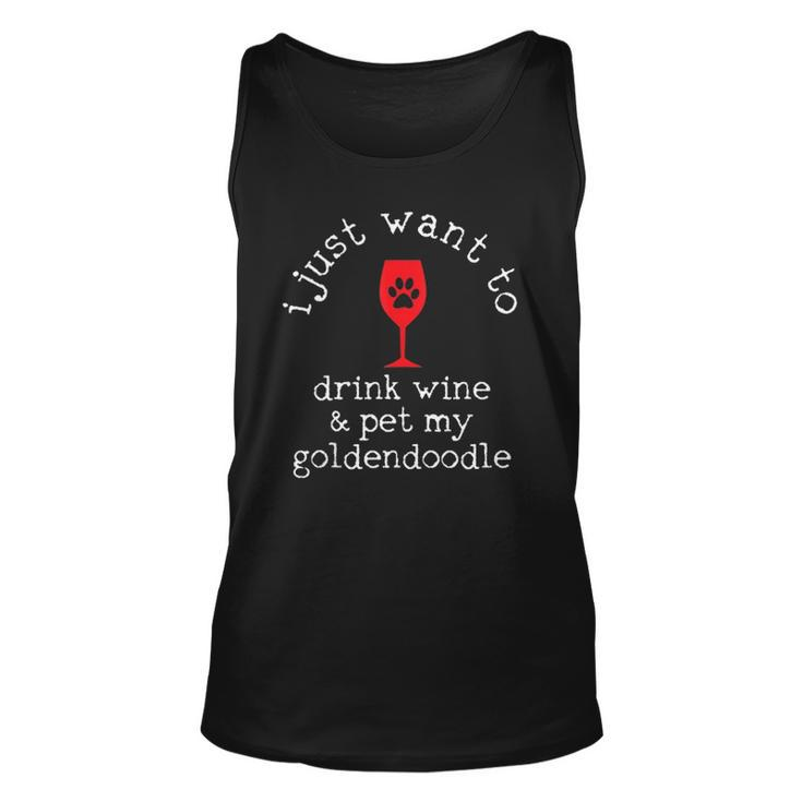 I Just Want To Drink Wine And Pet My Goldendoodle Tank Top