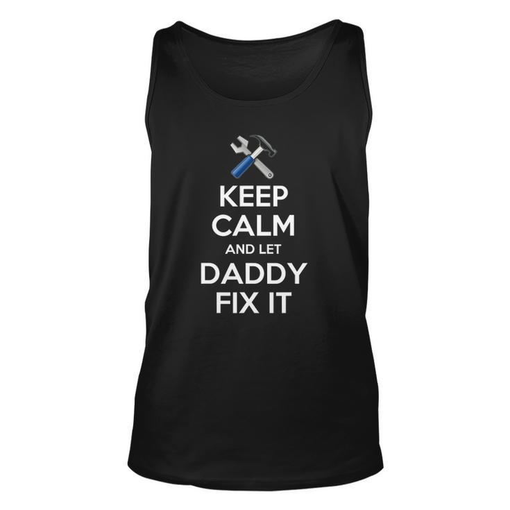 Keep Calm And Let Daddy Fix It Gift Christmas Unisex Tank Top