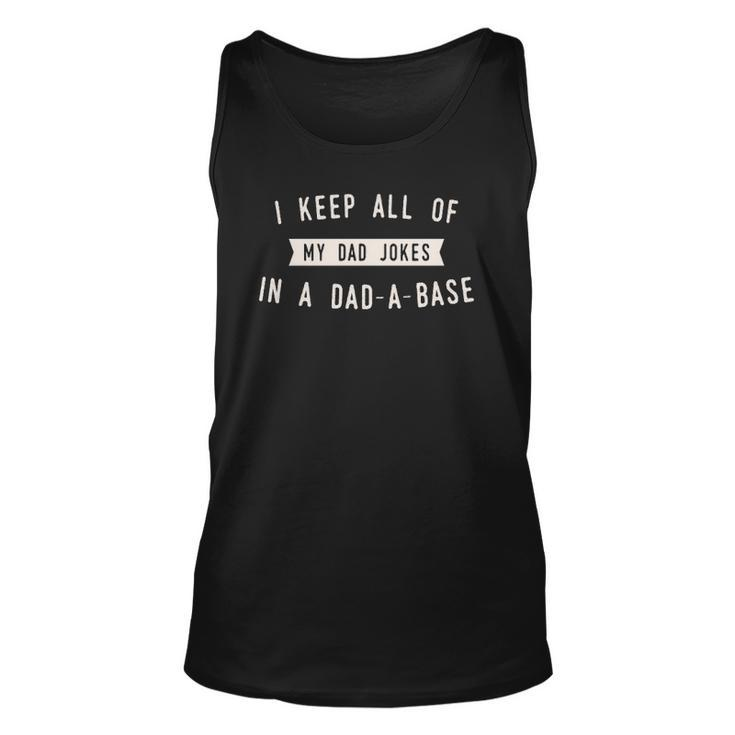 I Keep All Of My Jokes In A Dad-A-Base Dad Jokes Classic Tank Top
