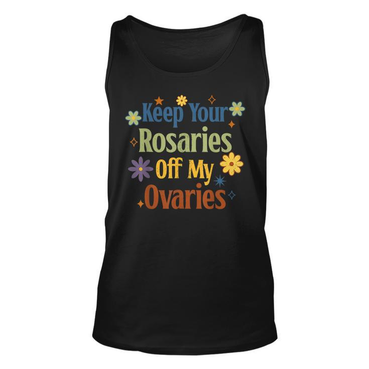 Keep Your Rosaries Off My Ovaries Pro Choice Feminist Floral  Unisex Tank Top