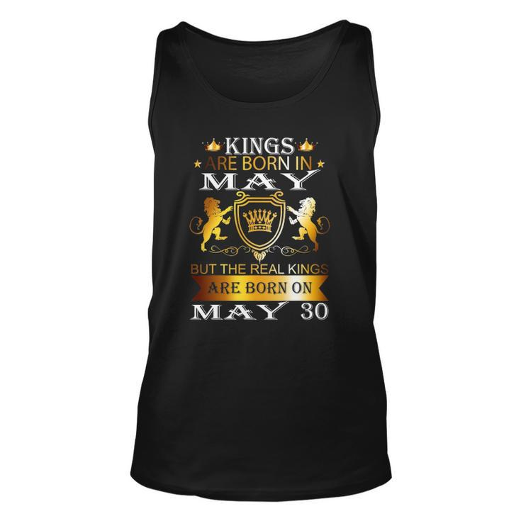 Kings Are Born On May 30Th Birthday Bday Men Boy Kid Unisex Tank Top