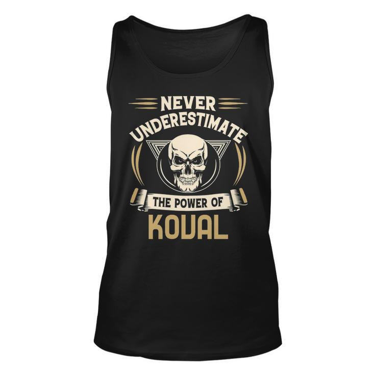 Koval Name Gift   Never Underestimate The Power Of Koval Unisex Tank Top