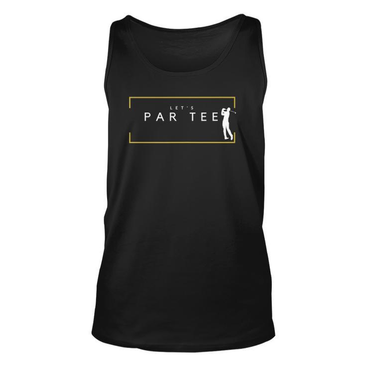 Lets Par Tee - Funny Golfing Partee For Golf Lovers Unisex Tank Top