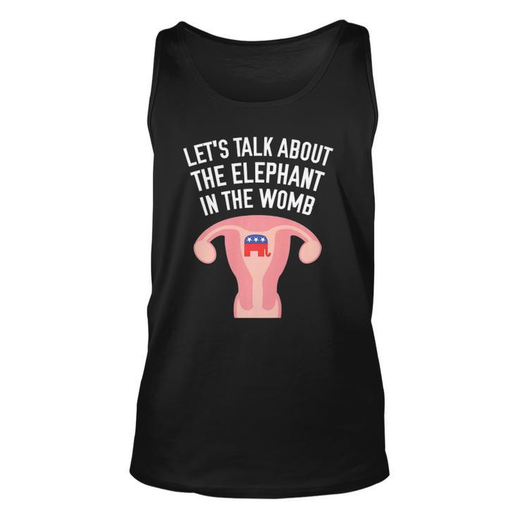 Lets Talk About The Elephant In The Womb Feminist  Unisex Tank Top