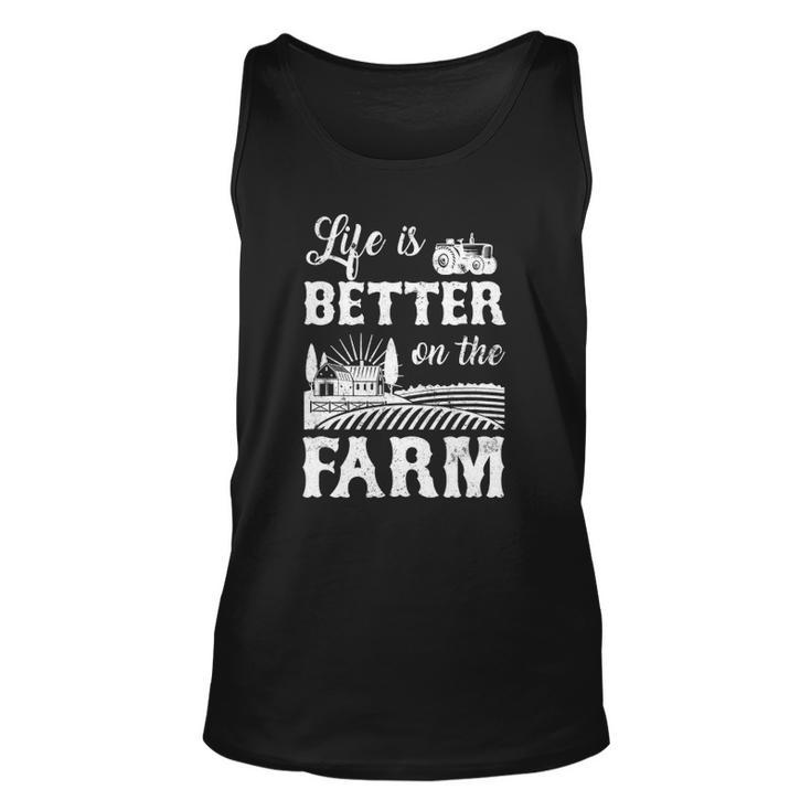 Life Is Better On The Farm Farmer Life Agriculture Unisex Tank Top