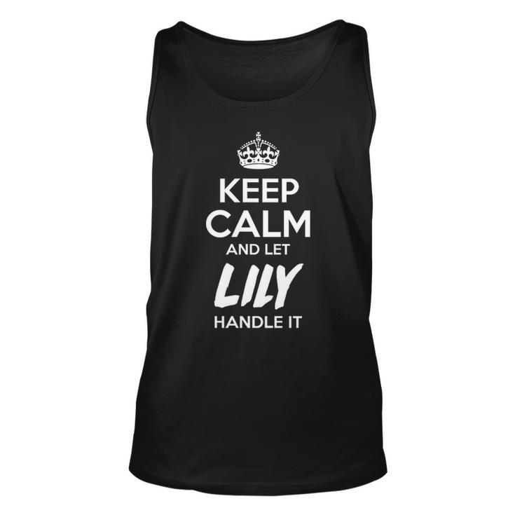 Lily Name Gift   Keep Calm And Let Lily Handle It Unisex Tank Top