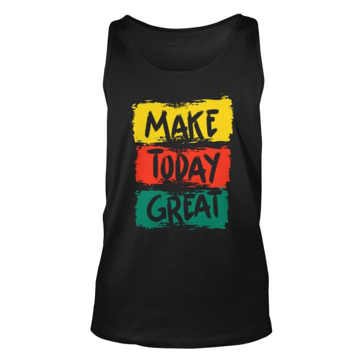 Make Today Great  116 Trending Shirt Unisex Tank Top