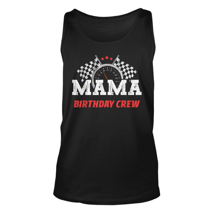 Mama Birthday Crew Race Car Racing Car Driver Mommy Mom  Unisex Tank Top