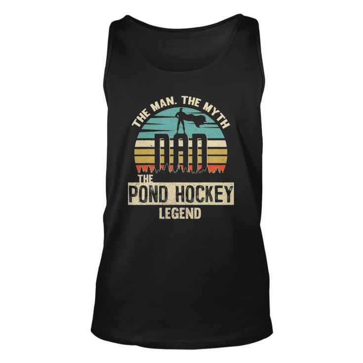 Man Myth Legend Dad Pond Hockey Player Unisex Tank Top