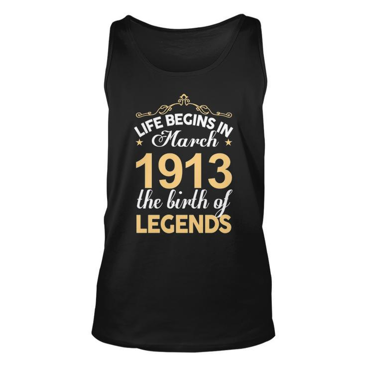 March 1913 Birthday   Life Begins In March 1913 V2 Unisex Tank Top