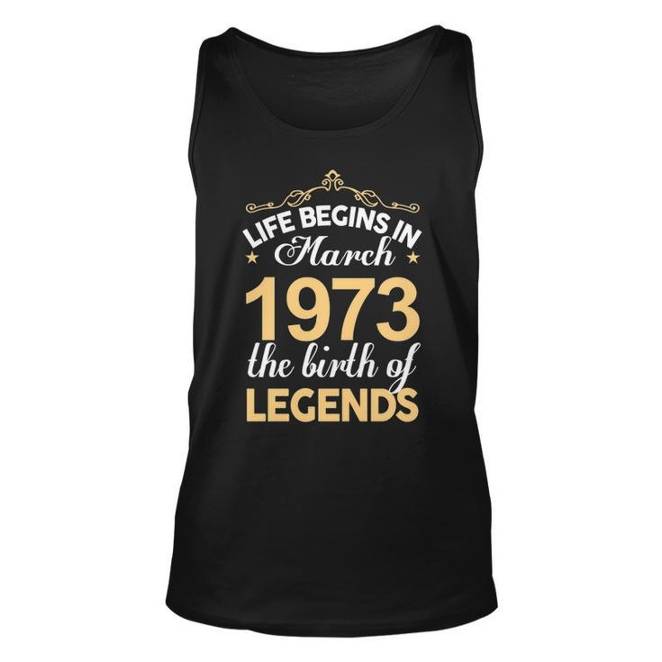March 1973 Birthday   Life Begins In March 1973 V2 Unisex Tank Top