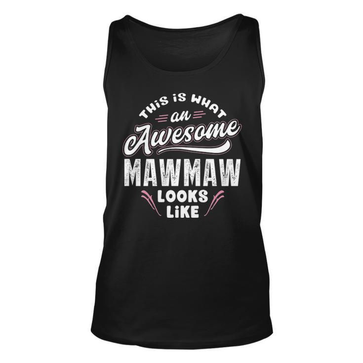 Mawmaw Grandma Gift This Is What An Awesome Mawmaw Looks Like Unisex Tank Top