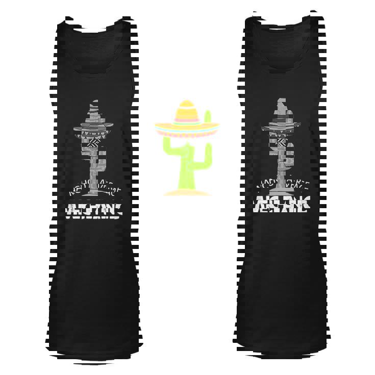 Mechanic Humor-Funny Meme Saying Nacho Average Mechanic Unisex Tank Top