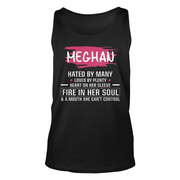 Meghan Name Gift   Meghan Hated By Many Loved By Plenty Heart On Her Sleeve Unisex Tank Top