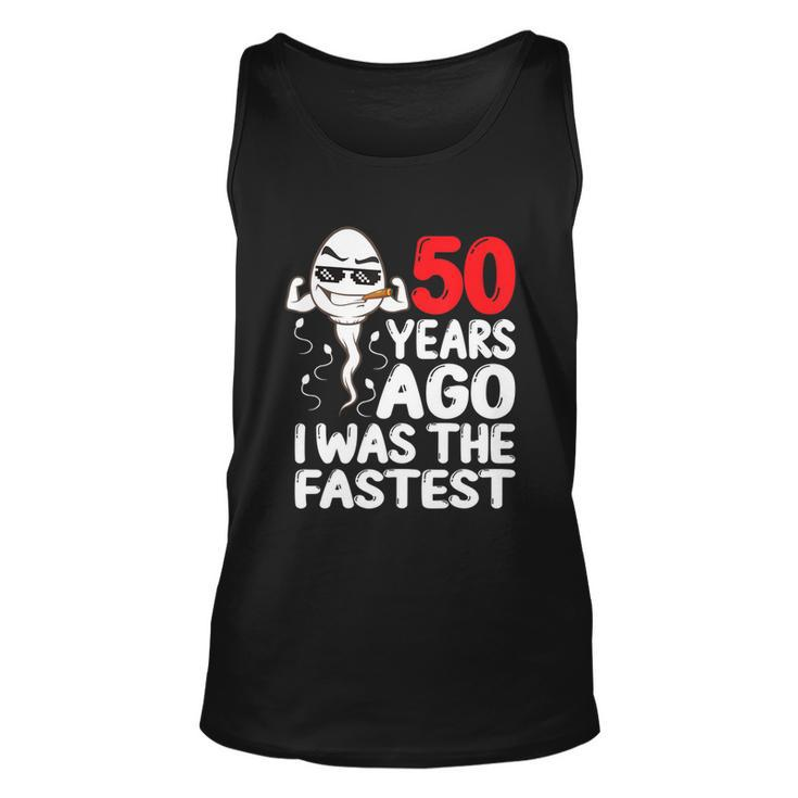 Mens 50Th Birthday Gag Dress 50 Years Ago I Was The Fastest Funny  V2 Unisex Tank Top