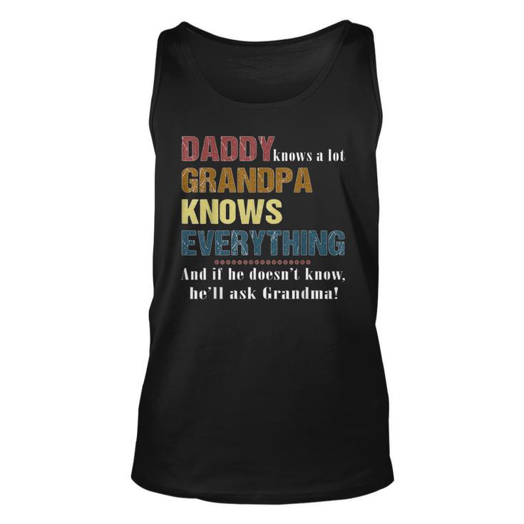 Mens Dad Knows A Lot Grandpa Knows Everything - Fathers Day Unisex Tank Top