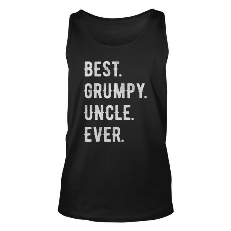Mens Funny Best Grumpy Uncle Ever Grouchy Uncle Gift Unisex Tank Top