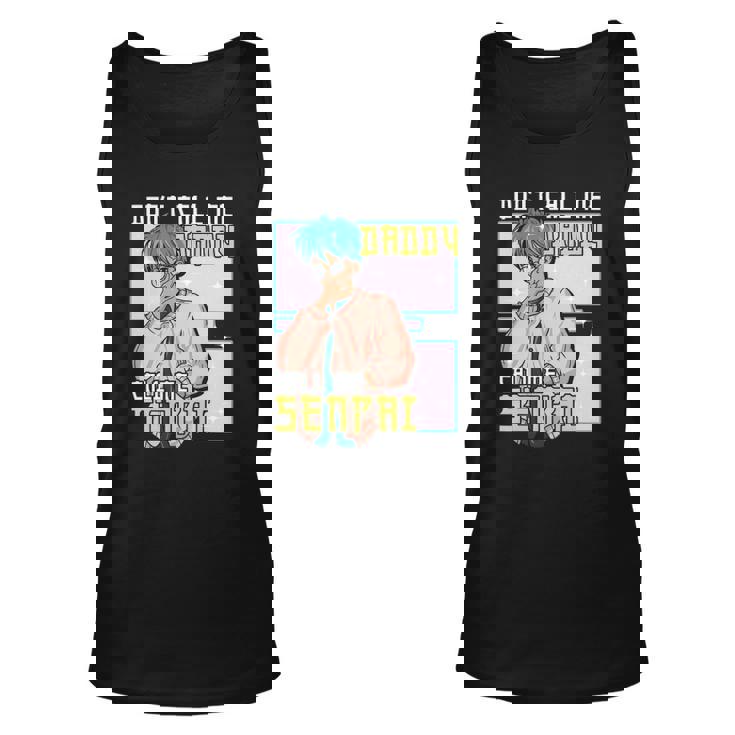 Mens Funny Dont Call Me Daddy Call Me Senpai Anime Kawaii Unisex Tank Top
