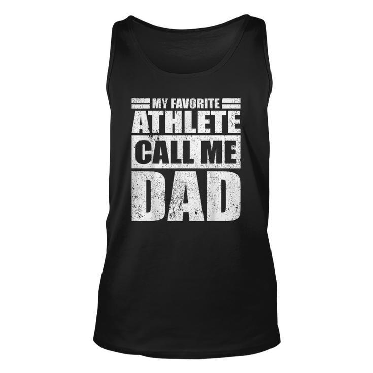 Mens Funny My Favorite Athlete Calls Me Dad Fathers Day Unisex Tank Top