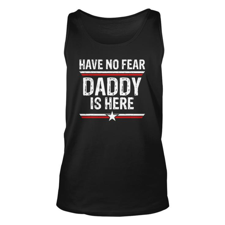 Mens Have No Fear Daddy Is Here Funny Dad Grandpa Papa Unisex Tank Top