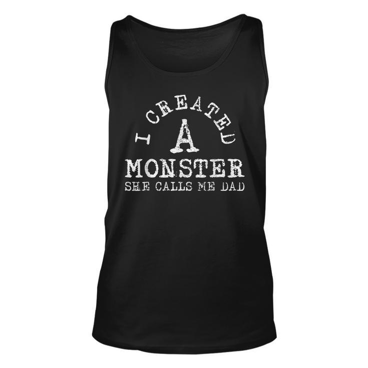 Mens I Created A Monster She Calls Me Dad Kid Children  Unisex Tank Top