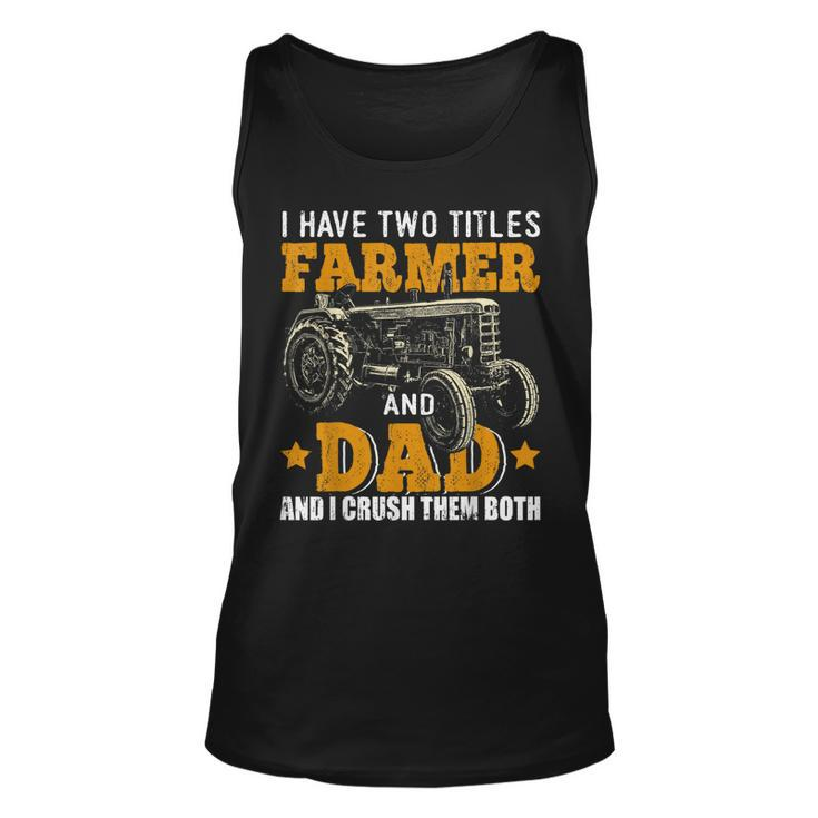 Mens I Have Two Titles Farmer Dad Fathers Day Tractor Farmer Gift  V3 Unisex Tank Top