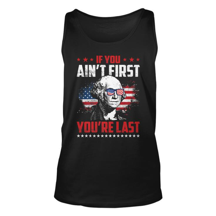Mens If You Aint First Youre Last Patriotic 4Th Of July   Unisex Tank Top