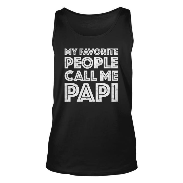 Mens My Favorite People Call Me Papi Fathers Day Gift  Unisex Tank Top