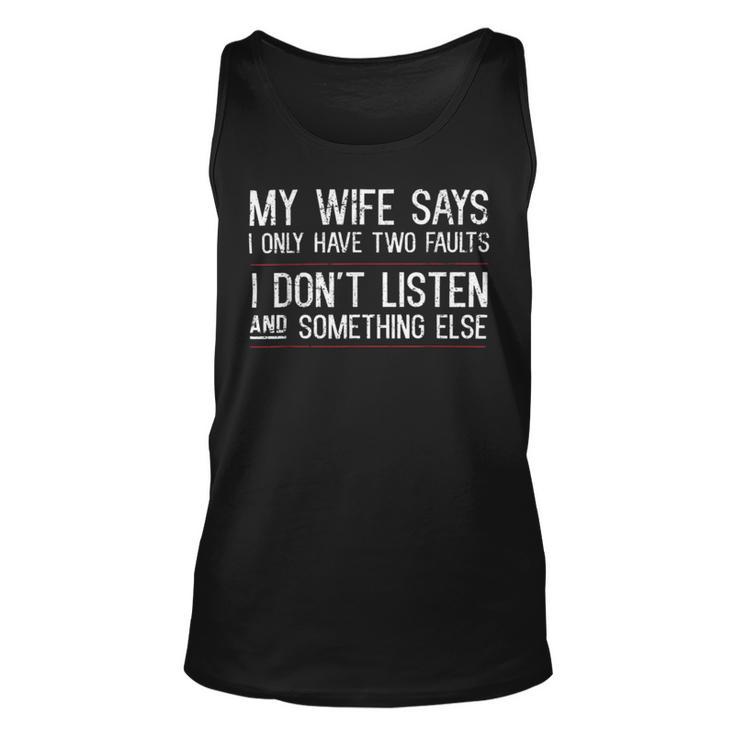 Mens My Wife Says I Only Have Two Faults  369 Trending Shirt Unisex Tank Top