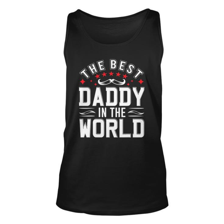 Mens The Best Daddy In The World Father Dad Fathers Day Unisex Tank Top