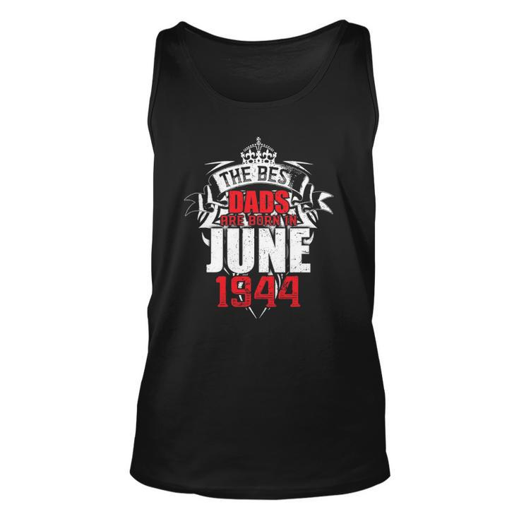 Mens The Best Dads Are Born In June 1944 Ver2 Unisex Tank Top