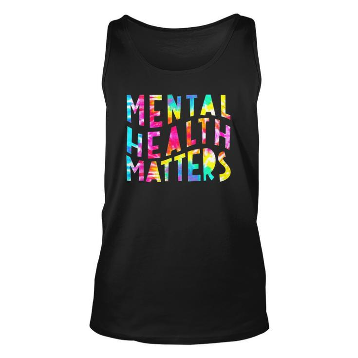 Mental Health Matters Tie Dye Mental Health Awareness Unisex Tank Top